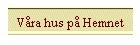 Våra hus på Hemnet