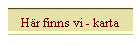 Hr finns vi - karta